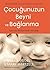 Çocuğunuzun Beyni Ve Bağlanma