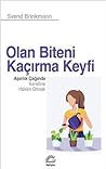 Olan Biteni Kaçır...