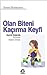Olan Biteni Kaçırma Keyfi Aşırılık Çağında Kendine Hâkim Olmak