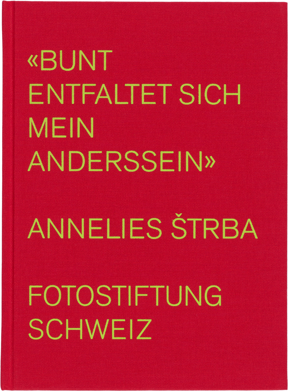 Annelies Štrba: Bunt entfaltet sich mein Anderssein