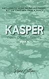 Kasper: A Standalone Royal Romance (A Crown Prince Chronicle Novel Book 3)