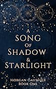 A Song of Shadow and Starlight