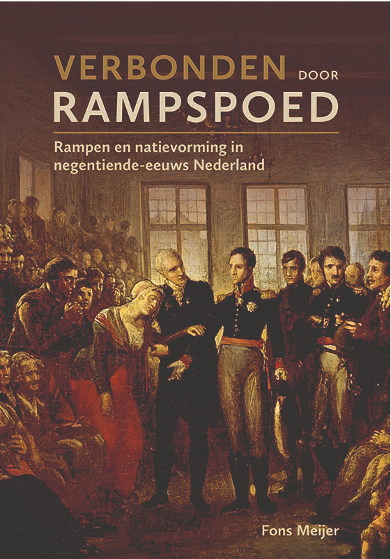 Verbonden door rampspoed: Rampen en natievorming in negentiende-eeuws Nederland