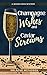 Champagne Wishes and Caviar...