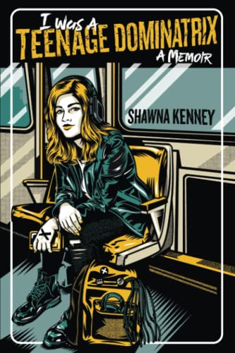 I Was A Teenage Dominatrix (Paperback)