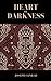 Heart of Darkness: The 1902 Tale of Colonialism in Africa (Annotated)