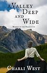 A Valley Deep and Wide by Charli West