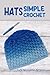 Simple Hats Crochet by Dean Shetter