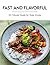Fast and Flavorful: 30-Minu...