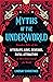 Myths of the Underworld: Timeless Tales of the Afterlife, Love, Revenge, Fatal Attraction and More from around the World (Includes Stories about Hades and Persephone, Kali, the Shinigami, and More)