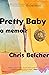 Pretty Baby: A Memoir