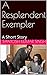 A Resplendent Exempler: A S...