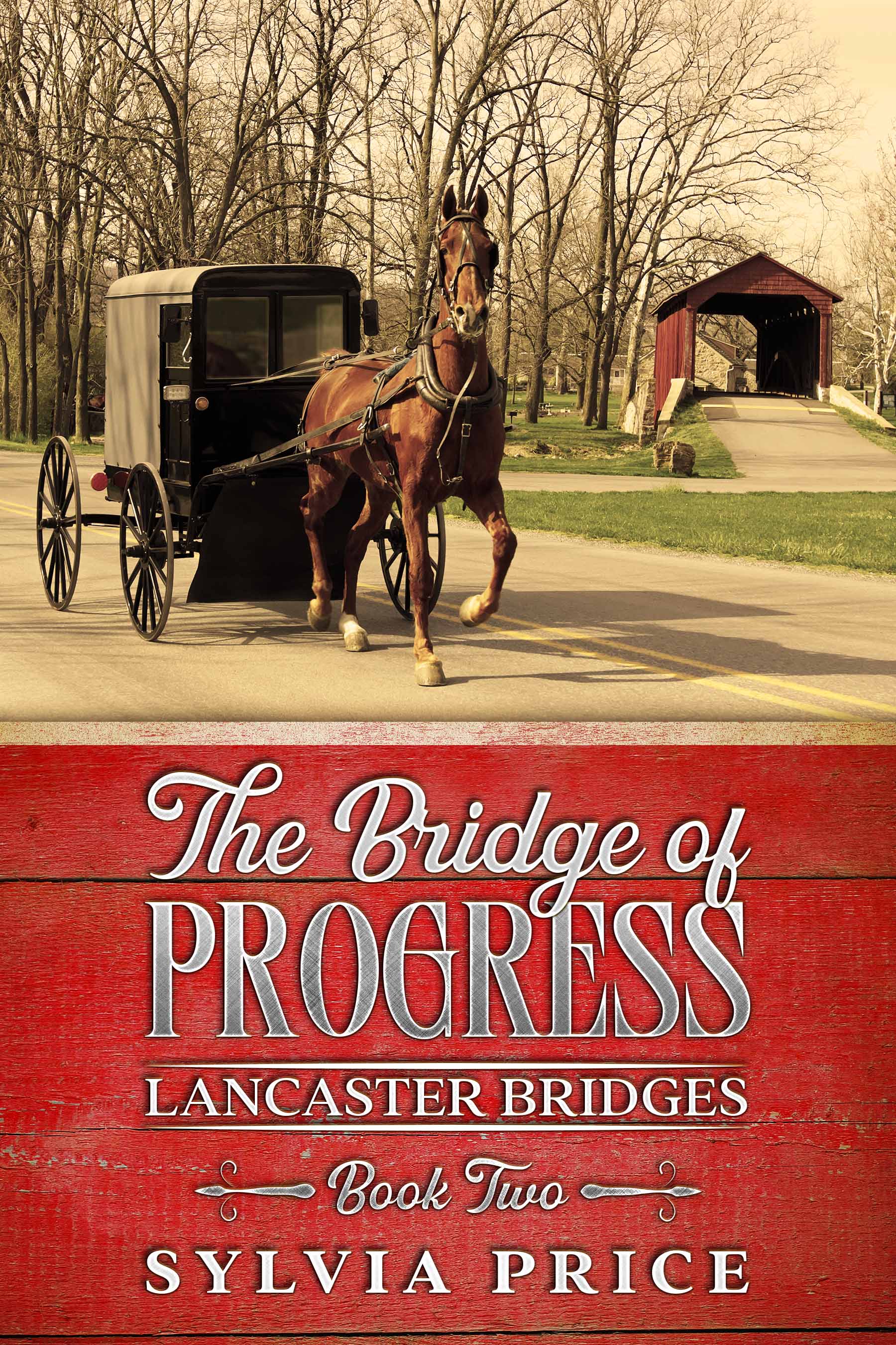 The Bridge of Progress (Lancaster Bridges Book Two): An Amish Romance Series