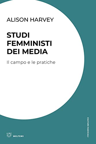 Studi femministi dei media. Il campo e le pratiche (Paperback)