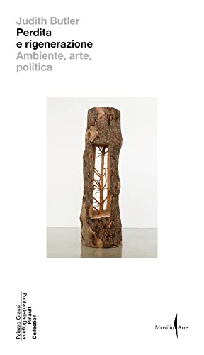 Perdita e Rigenerazione: Ambiente, Arte, Politica (Paperback)