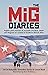 The MiG Diaries: Fighter pilot memoirs & accounts of Cuban, SAAF and Angolan air combat in Southern African skies