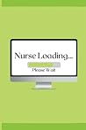 Nurse Loading...: Student Notebook