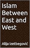 Islam Between Eas...