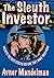 The Sleuth Investor: Uncover the Best Stocks Before They make Their Move