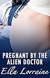 Pregnant by the Alien Doctor (Pregnant By...)