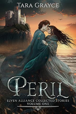 Peril: Elven Alliance Collected Stories Volume One (Elven Alliance)