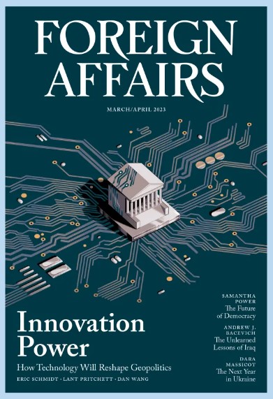 Foreign Affairs: Innovation Power, Vol 102, No 2, March/April 2023 (Unknown Binding)