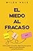 El Miedo Al Fracaso by Wilda Hale