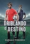 DRIBLANDO O DESTINO