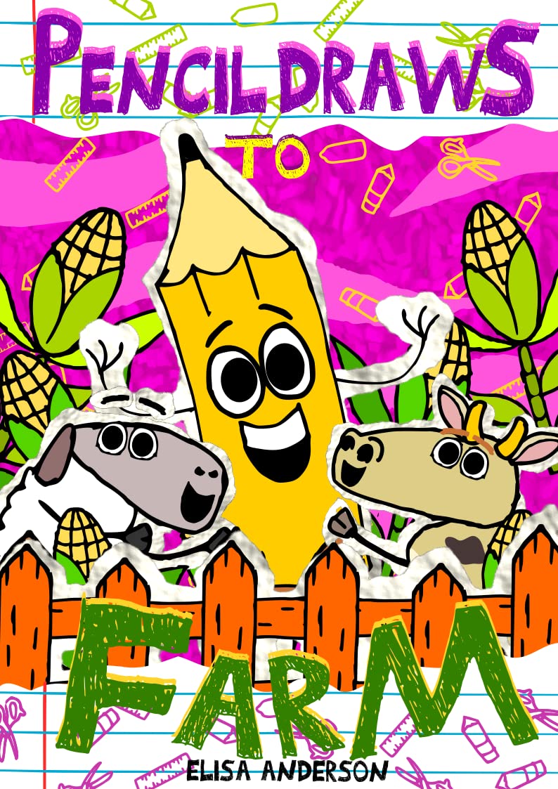 Pencil Draws To Farm – A Fun-Filled Early Reader Story Book for Preschool, Toddlers, Kindergarten and 1st Graders: An Interactive, Easy to Read Tale for Kids (The Drawing Pencil 25)