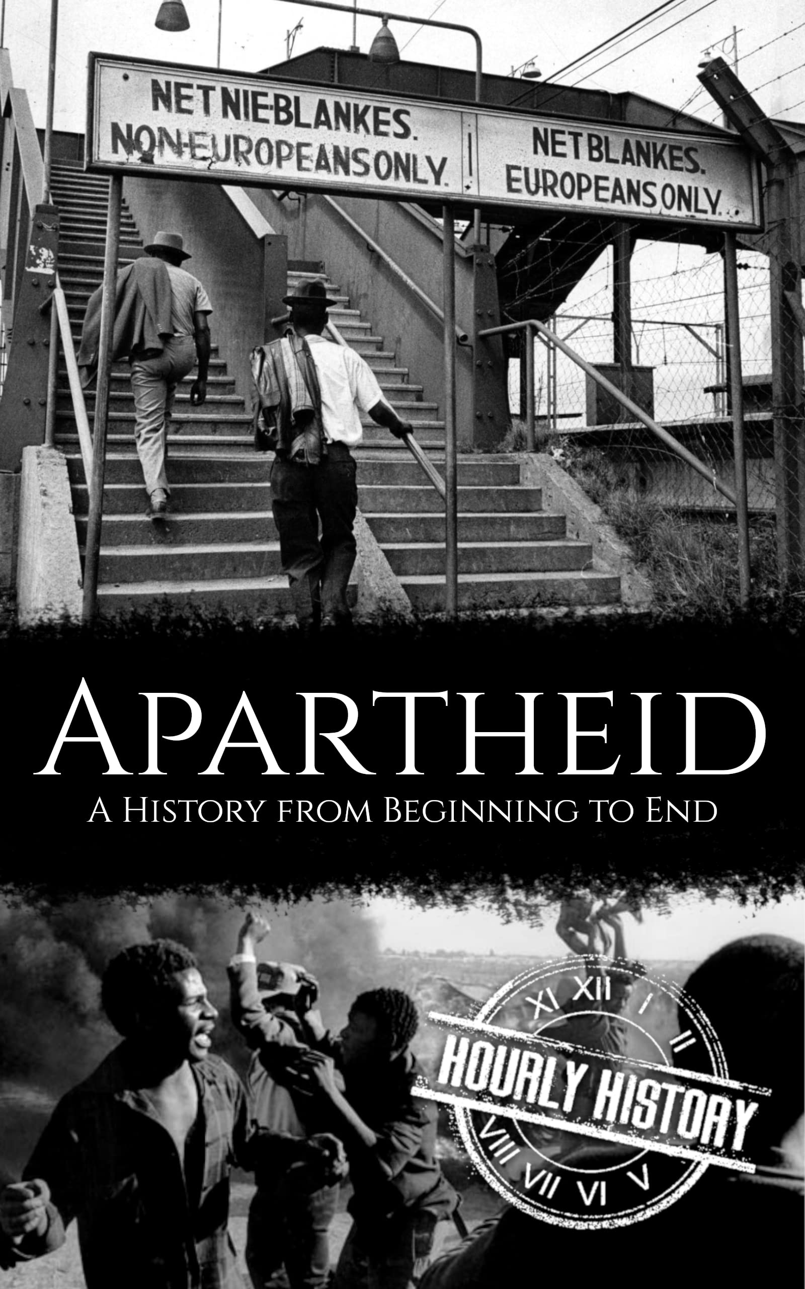 Apartheid: A History from Beginning to End (Kindle Edition)