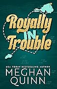 Royally In Trouble (Royal, #2)