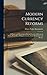 Modern Currency Reforms: A History and Discussion of Recent Currency Reforms in India, Porto Rico, Philippine Islands, Straits Settlements and Mexico