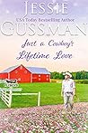 Book cover for Just a Cowboy's Lifetime Love (Flyboys of Sweet Briar Ranch in North Dakota #11)