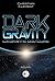Dark gravity - La gravité obscure