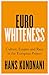 Eurowhiteness: Culture, Empire and Race in the European Project