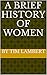 A Brief History of Women by Tim Lambert
