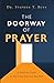 The Doorway of Prayer by Stephen Buys