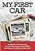 My First Car: Recollections of First Cars from Jay Leno, Tony Stewart, Carroll Shelby, Dan Ackroyd, Tom Wolfe and Many More!