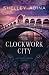 The Clockwork City (Lady Georgia Brunel Mysteries #1)