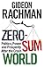 Zero-Sum World: Politics, Power and Prosperity After the Crash