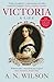 Victoria  by A. N. Wilson