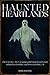 Haunted Heartlands: Ghost S...