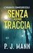 Senza Lasciare Traccia: Le Indagini del Commissario Scala (Vol. 5) (Italian Edition)