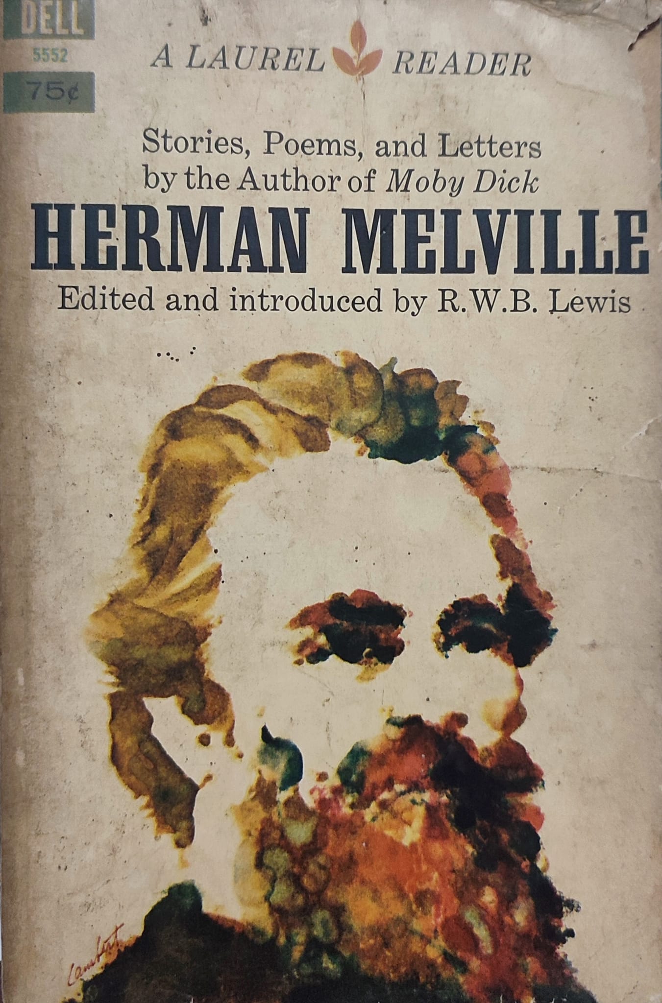 Stories, Poems, and Letters by the Author of Moby Dick:  Herman Melville