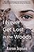 I Never Get Lost in the Woods by Aaron Jepson