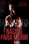 Massimo: Nacido para morir