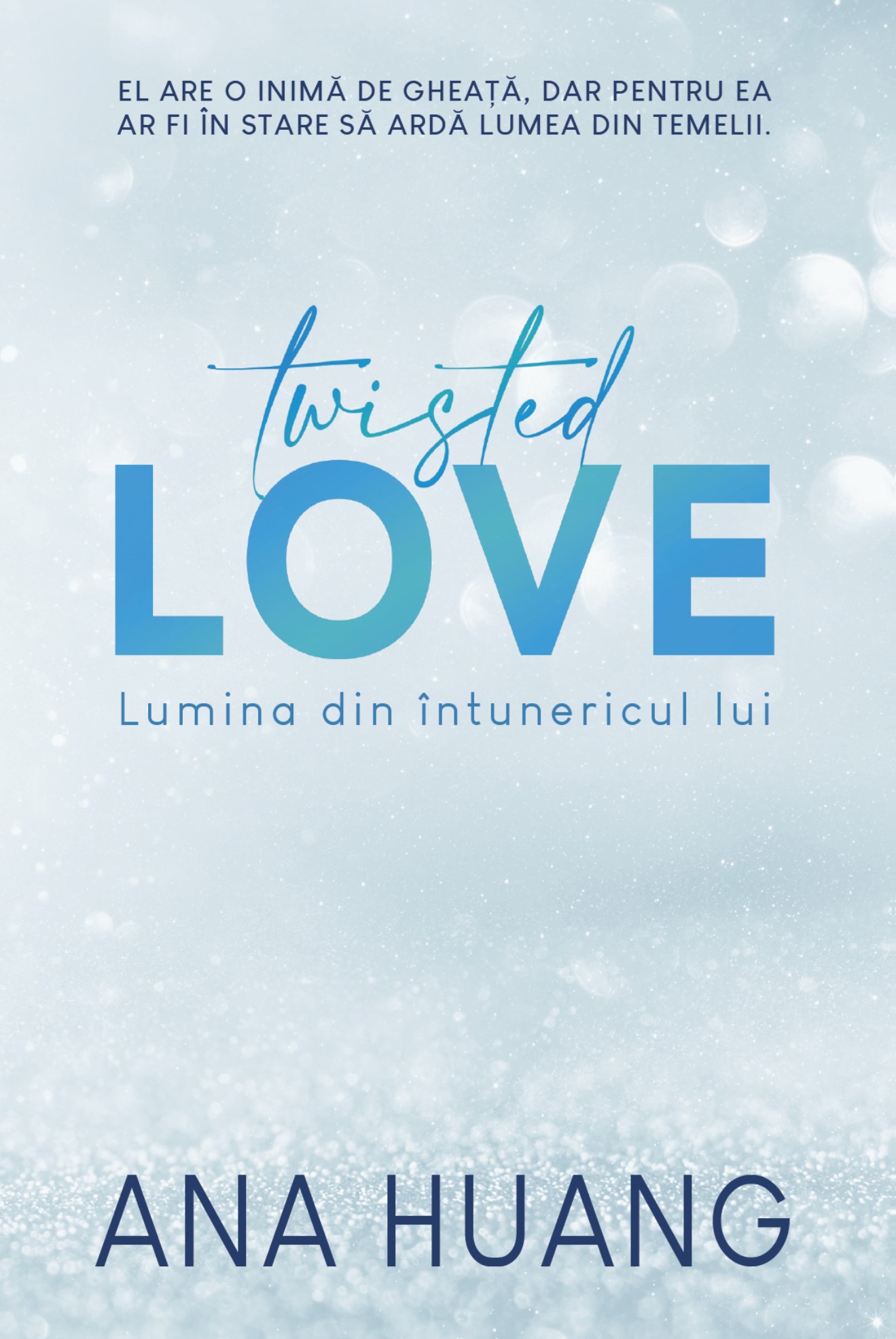Twisted Love. Lumina din întunericul lui (Twisted #1)