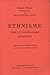 Ethnisme : Vers un nationalisme humaniste
