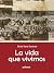 La vida que vivimos