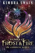 Stories of Frost and Fire: The Complete Series: Prequel & Books 1-5